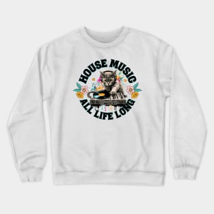 HOUSE MUSIC - All 9 Lives Long (Black) Crewneck Sweatshirt